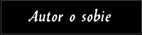 Autor o sobie